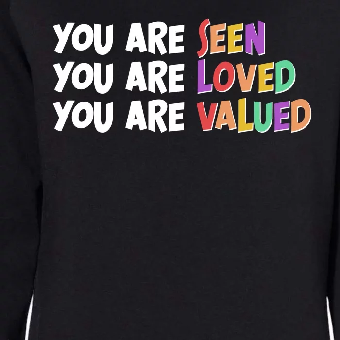 You Are Seen Loved Valued Womens California Wash Sweatshirt