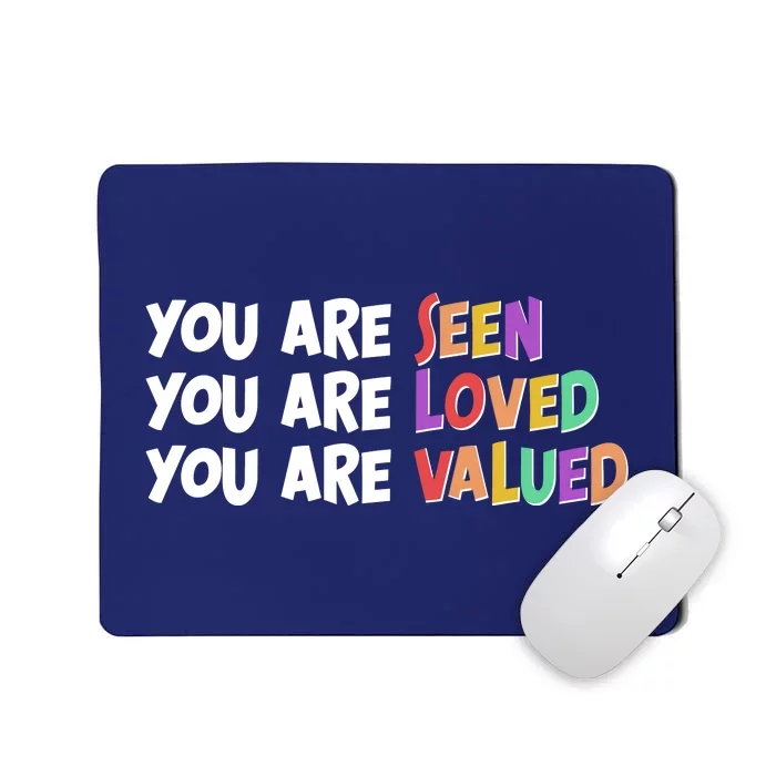 You Are Seen Loved Valued Mousepad