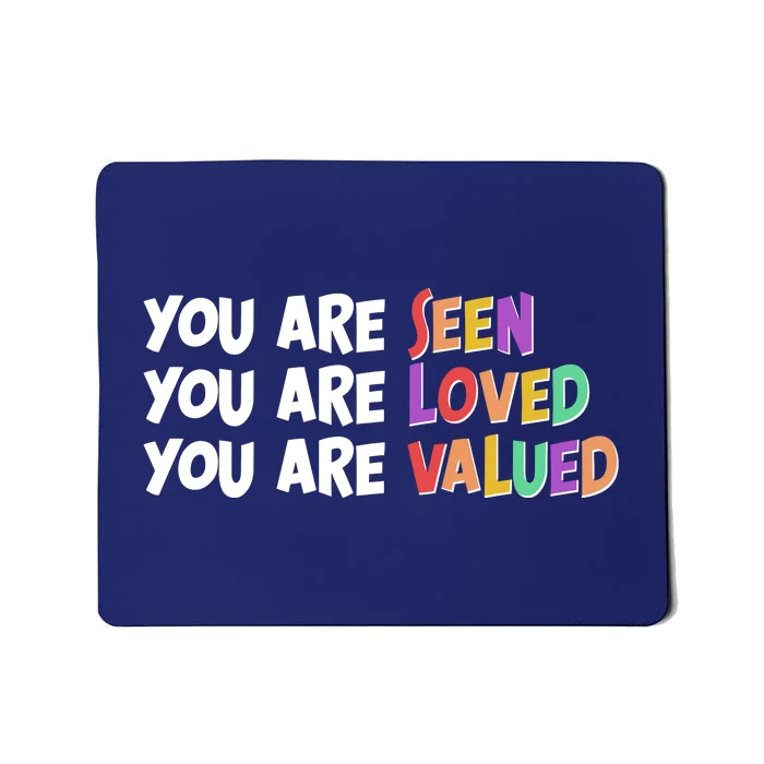 You Are Seen Loved Valued Mousepad