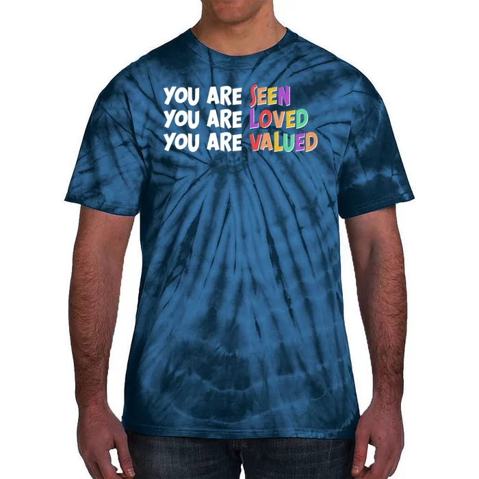 You Are Seen Loved Valued Tie-Dye T-Shirt