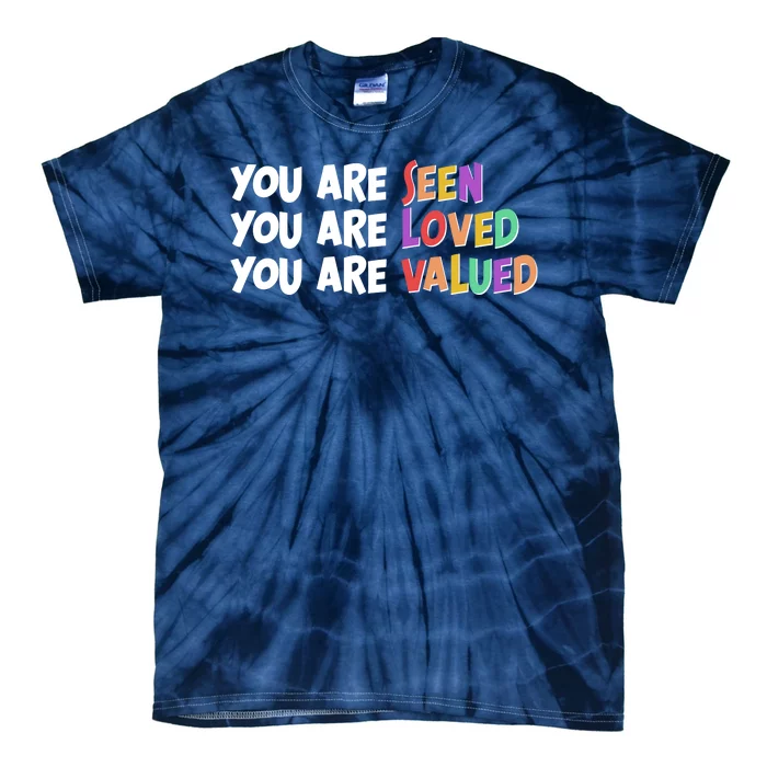 You Are Seen Loved Valued Tie-Dye T-Shirt