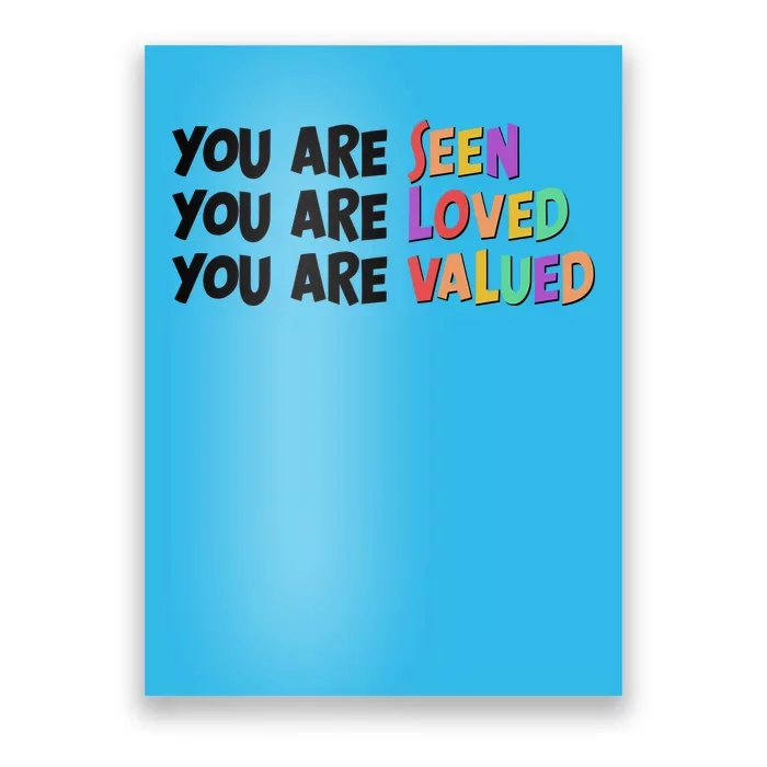 You Are Seen Loved Valued Poster