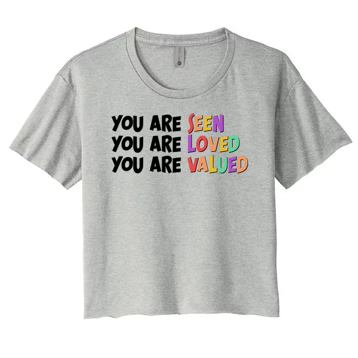 You Are Seen Loved Valued Women's Crop Top Tee