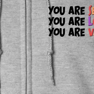 You Are Seen Loved Valued Full Zip Hoodie