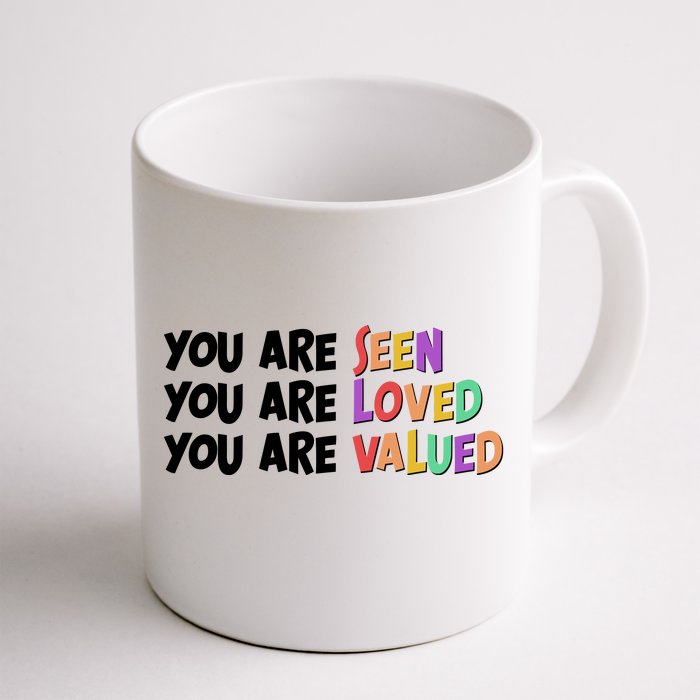 You Are Seen Loved Valued Front & Back Coffee Mug