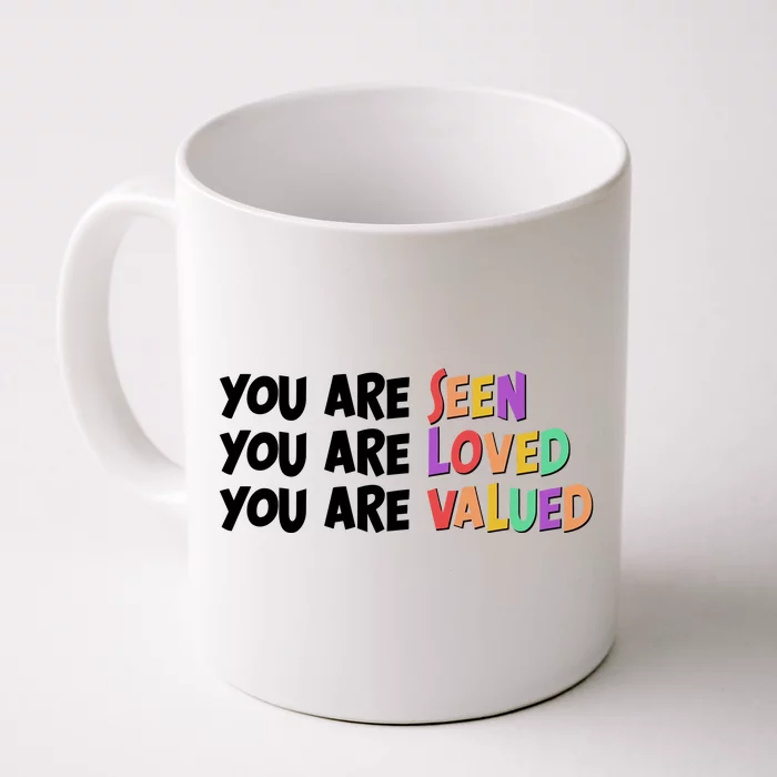 You Are Seen Loved Valued Front & Back Coffee Mug