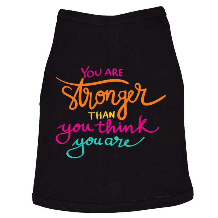 You Are Stronger Than You Think You Are Positive Quote Doggie Tank