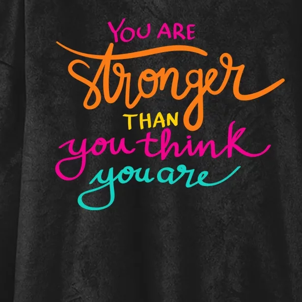 You Are Stronger Than You Think You Are Positive Quote Hooded Wearable Blanket