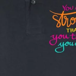 You Are Stronger Than You Think You Are Positive Quote Softstyle Adult Sport Polo