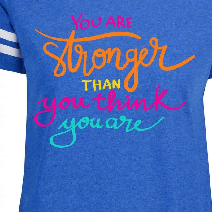 You Are Stronger Than You Think You Are Positive Quote Enza Ladies Jersey Football T-Shirt