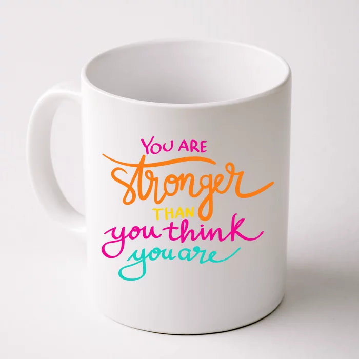 You Are Stronger Than You Think You Are Positive Quote Front & Back Coffee Mug