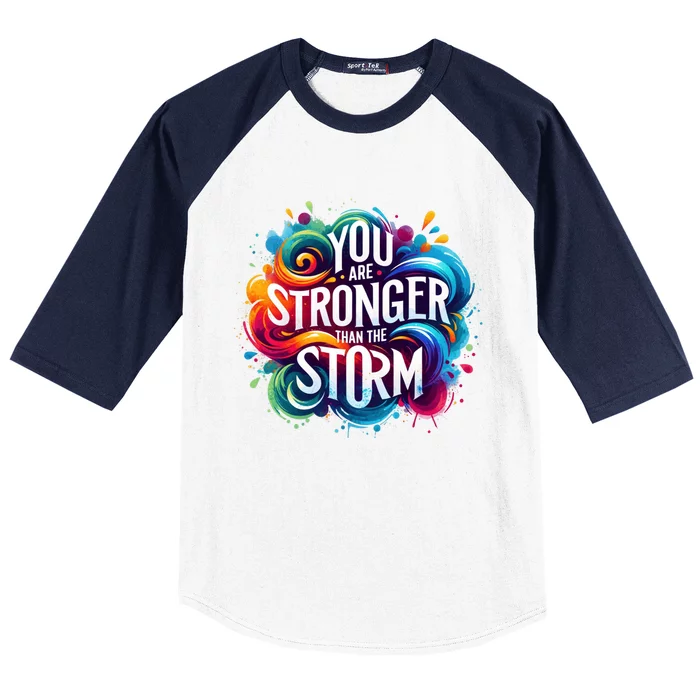 You Are Stronger Than The Storm Baseball Sleeve Shirt