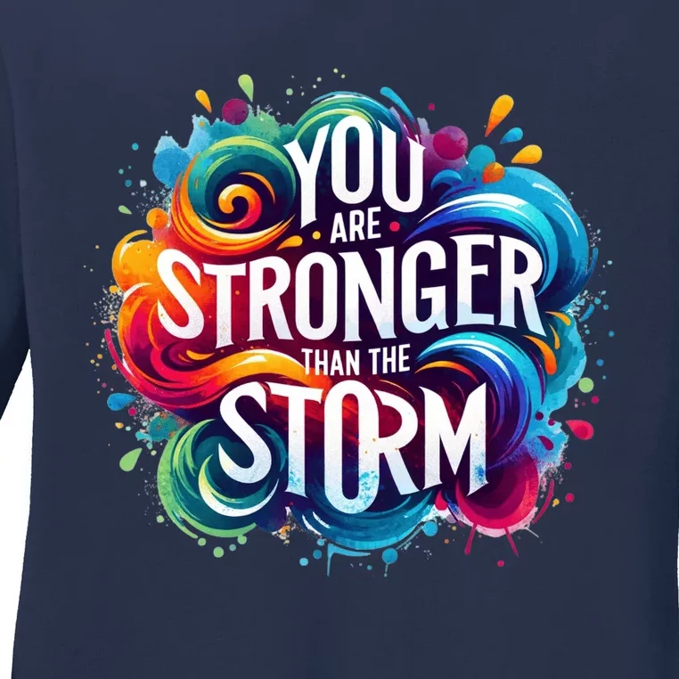 You Are Stronger Than The Storm Ladies Long Sleeve Shirt