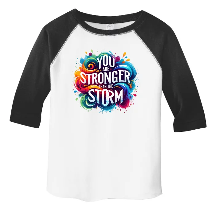 You Are Stronger Than The Storm Toddler Fine Jersey T-Shirt