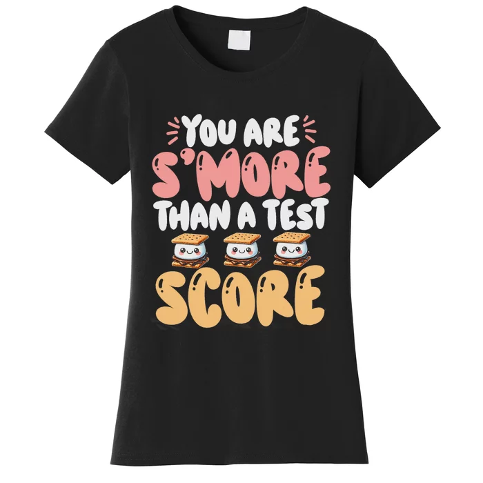 You Are SMore Than A Test Score State Test Day Teacher Women's T-Shirt