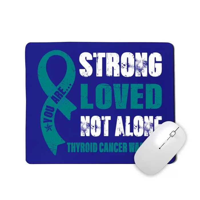 You Are Strong Loved Thyroid Cancer Warrior Gift Mousepad