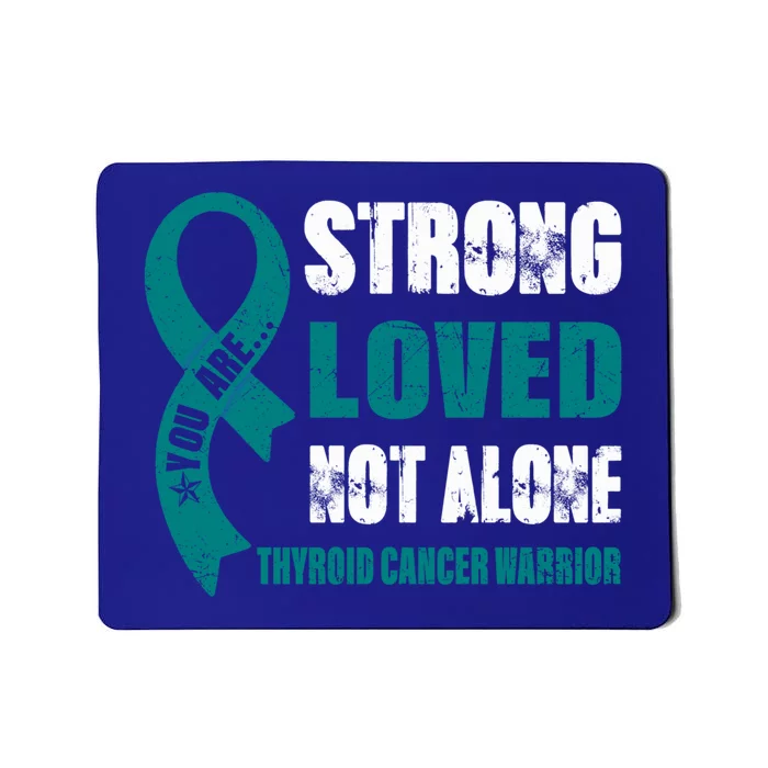 You Are Strong Loved Thyroid Cancer Warrior Gift Mousepad