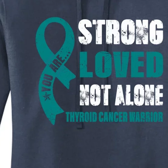 You Are Strong Loved Thyroid Cancer Warrior Gift Women's Pullover Hoodie