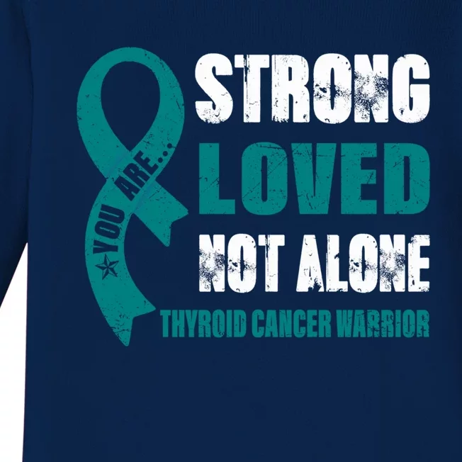 You Are Strong Loved Thyroid Cancer Warrior Gift Baby Long Sleeve Bodysuit