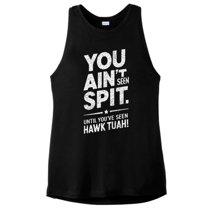 You Ain’T Seen Spit Hawk Tuah Humor Ladies Tri-Blend Wicking Tank