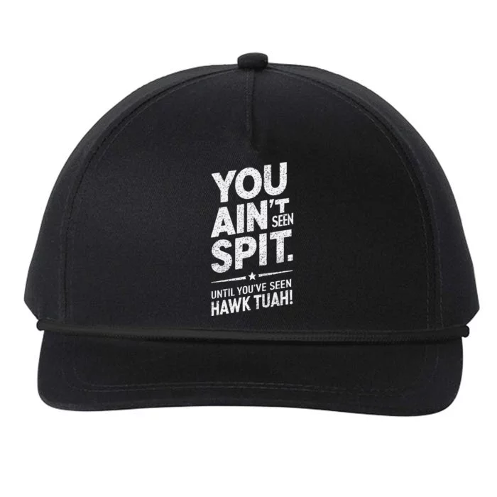 You Ain’T Seen Spit Hawk Tuah Humor Snapback Five-Panel Rope Hat