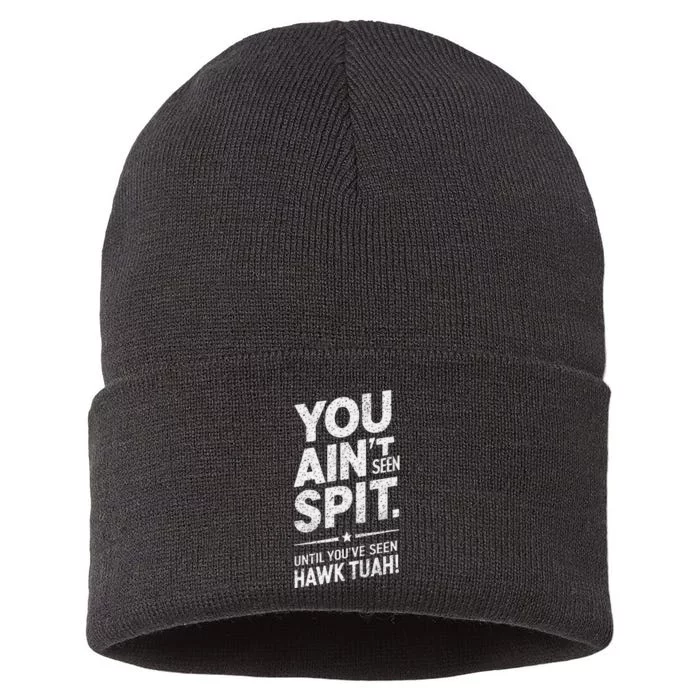 You Ain’T Seen Spit Hawk Tuah Humor Sustainable Knit Beanie