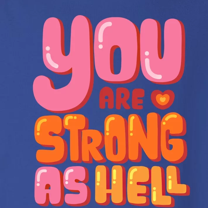 You Are Strong As Hell Motivational Graphic Quotes Sayings Great Gift Toddler Long Sleeve Shirt