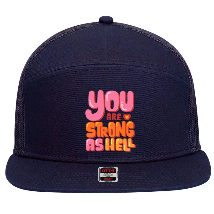 You Are Strong As Hell Motivational Graphic Quotes Sayings Great Gift 7 Panel Mesh Trucker Snapback Hat