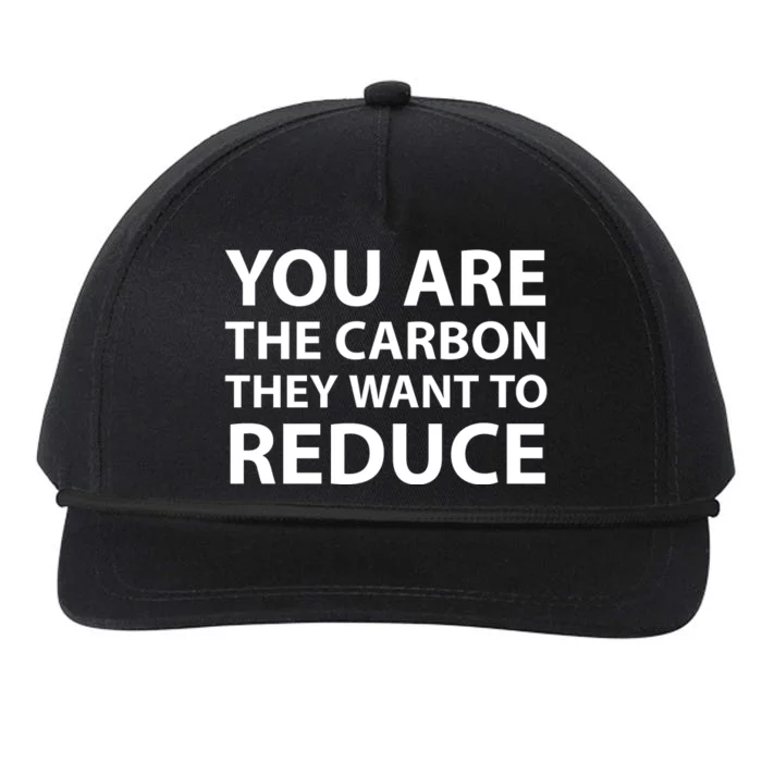 You Are The Carbon They Want To Reduce, Sarcastic Protest White & Black Text Snapback Five-Panel Rope Hat