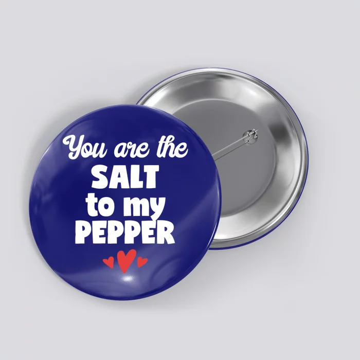 You Are The Salt To My Pepper Gift Button