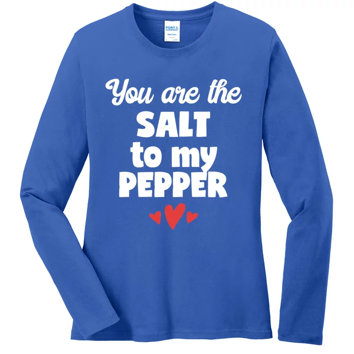 You Are The Salt To My Pepper Gift Ladies Long Sleeve Shirt