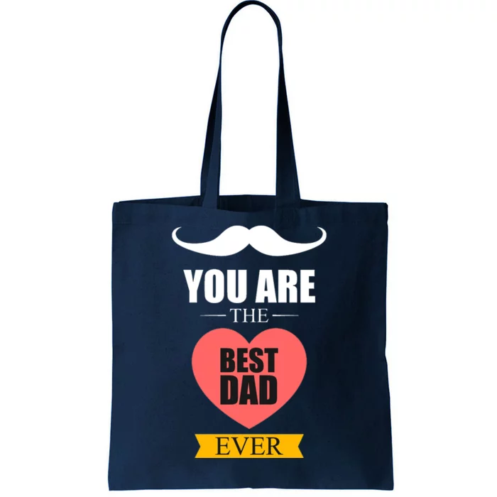 You Are The Best Dad Ever Mustache Heart Tote Bag