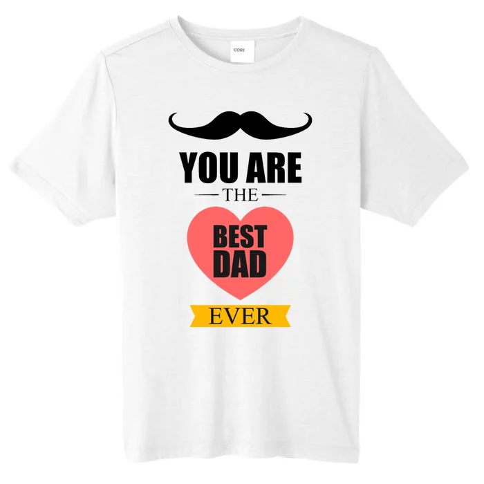 You Are The Best Dad Ever Mustache Heart ChromaSoft Performance T-Shirt