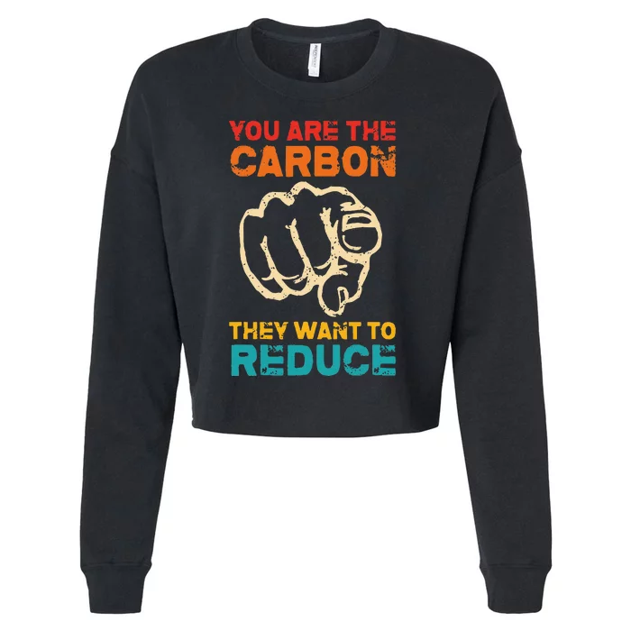 You Are The Carbon They Want To Reduce Apparel Cropped Pullover Crew