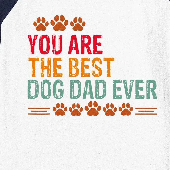 You Are The Best Dog Dad Ever Fathers Day Baseball Sleeve Shirt