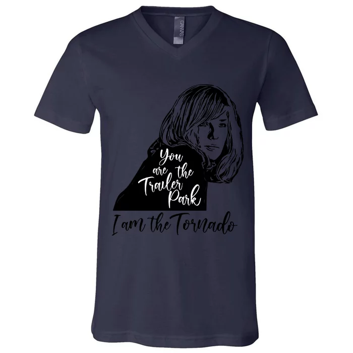 You Are The Trailer Park, I Am The Tornado V-Neck T-Shirt