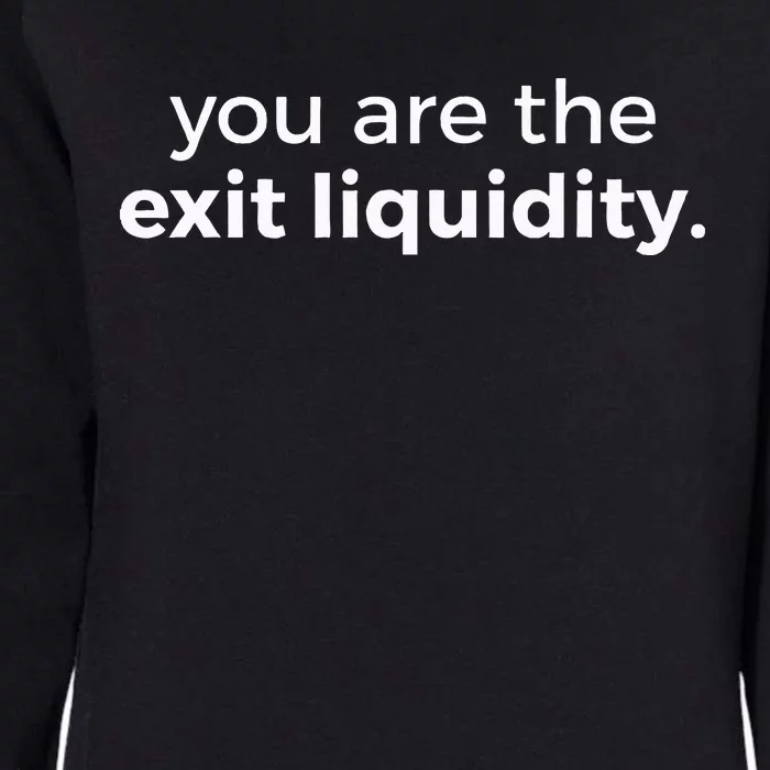 You Are The Exit Liquidity Meme Trading Lover Womens California Wash Sweatshirt