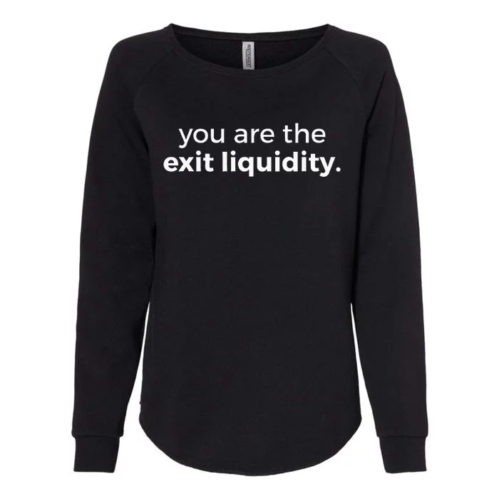 You Are The Exit Liquidity Meme Trading Lover Womens California Wash Sweatshirt