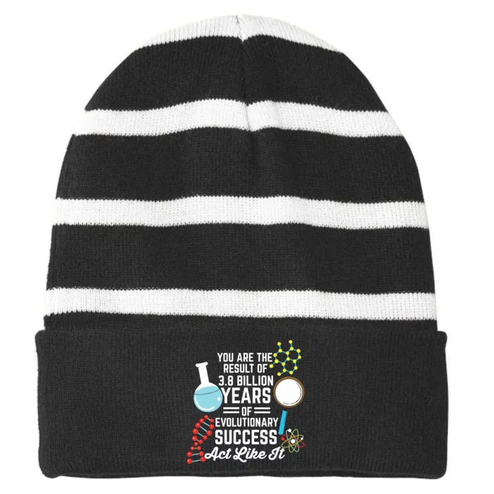 You Are The Result Of Evolutionary Successc Striped Beanie with Solid Band