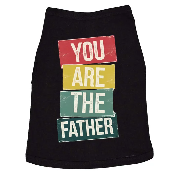 You Are The Father Funny Reveal And Celebration Doggie Tank