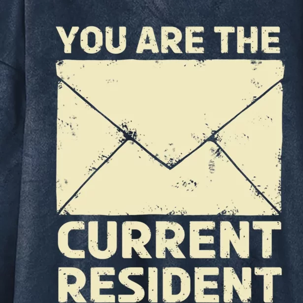 You Are The Current Resident Postal Worker Mail Job Post Meaningful Gift Hooded Wearable Blanket