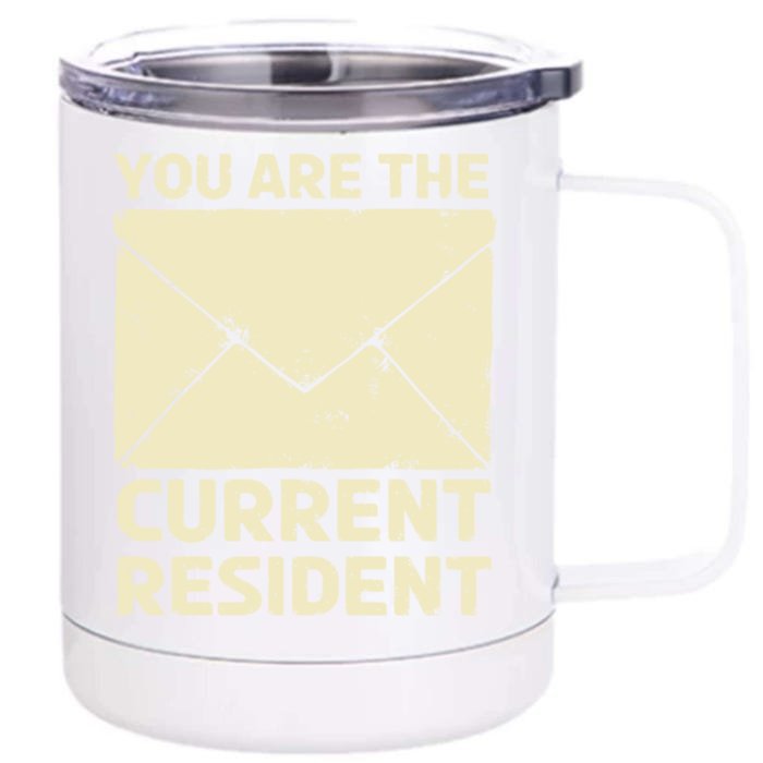 You Are The Current Resident Postal Worker Mail Job Post Meaningful Gift Front & Back 12oz Stainless Steel Tumbler Cup