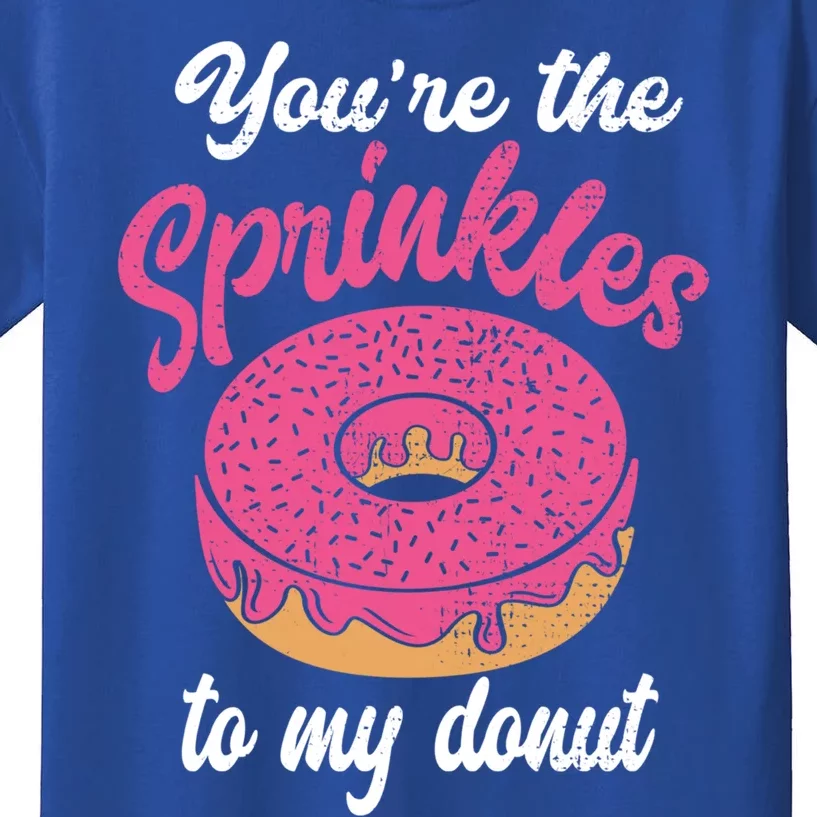 You Are The Sprinkles To My Donut Cute Valentines Day Meaningful Gift Kids T-Shirt