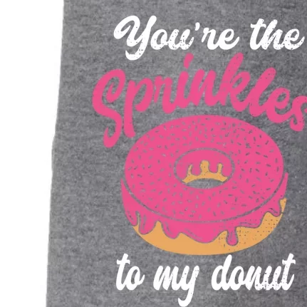 You Are The Sprinkles To My Donut Cute Valentines Day Meaningful Gift Doggie 3-End Fleece Hoodie