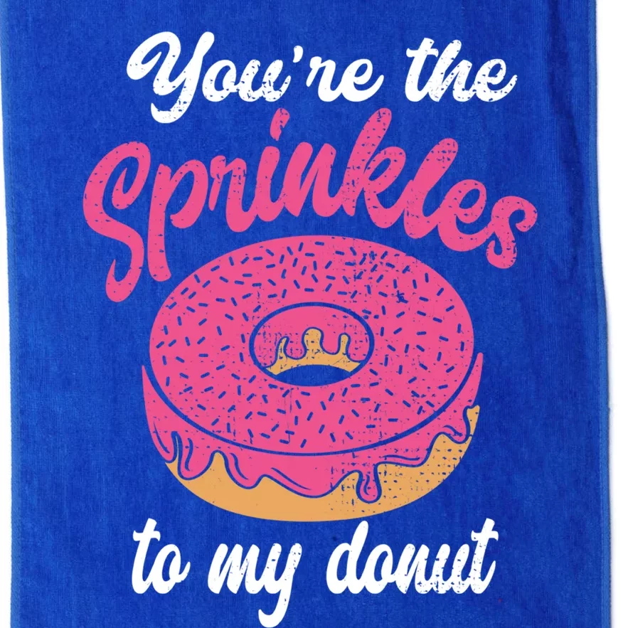 You Are The Sprinkles To My Donut Cute Valentines Day Meaningful Gift Platinum Collection Golf Towel