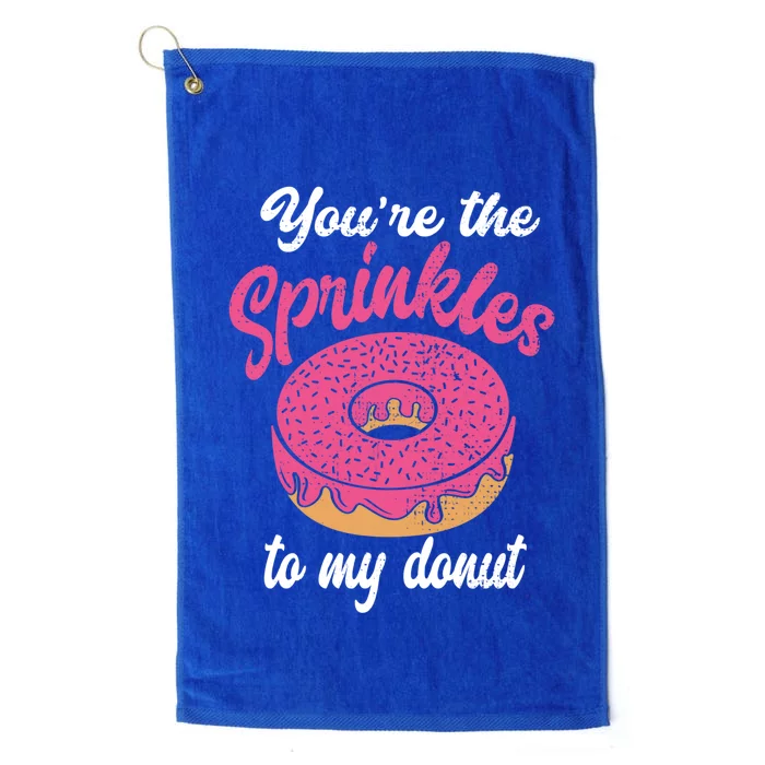 You Are The Sprinkles To My Donut Cute Valentines Day Meaningful Gift Platinum Collection Golf Towel