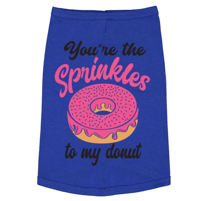 You Are The Sprinkles To My Donut Funny Valentines Couples Gift Doggie Tank