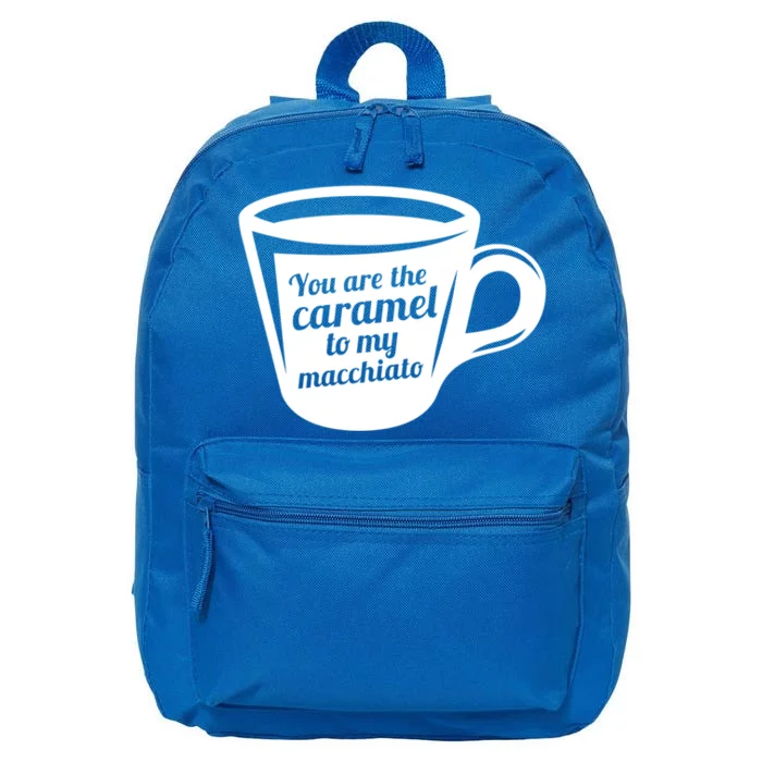 You Are The Caramel To My Macchiato Funny Coffee Lover Gift 16 in Basic Backpack