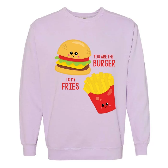 You Are The Burger To My Fries Best Friend Valentine's Day Gift Garment-Dyed Sweatshirt