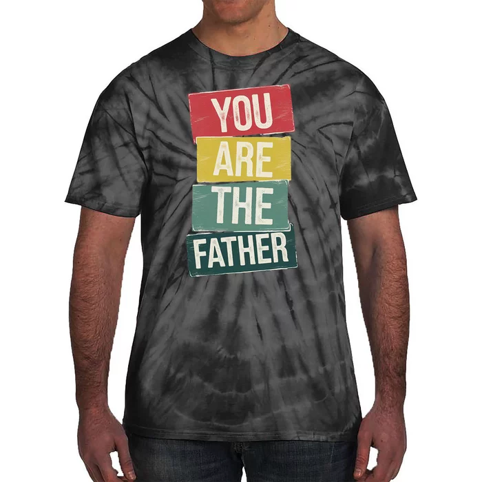 You Are The Father Funny Reveal And Celebration Vintage Tie-Dye T-Shirt